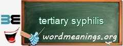 WordMeaning blackboard for tertiary syphilis